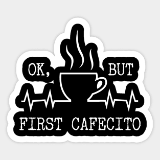 But First Cafecito Sticker